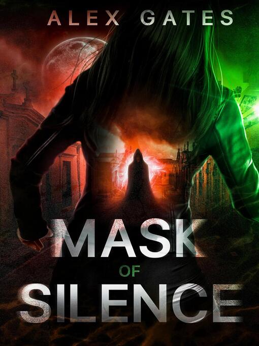 Title details for Mask of Silence by Alex Gates - Available